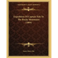Expedition Of Captain Fisk To The Rocky Mountains (1864)