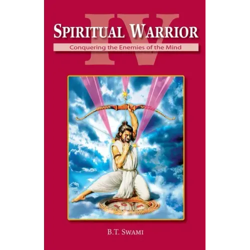Spiritual Warrior IV: Conquering the Enemies of the Mind