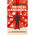Survival Medical Handbook 2022-2023: Step-By-Step Guide to be Prepared for Any Emergency When Help is NOT On The Way With the Most Up To Date Informat
