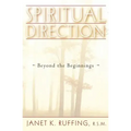 Spiritual Direction: Beyond the Beginnings