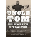 Uncle Tom: From Martyr to Traitor