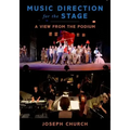 Music Direction for the Stage: A View from the Podium