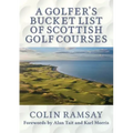A Golfer's Bucket List of Scottish Golf Courses