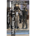 Seth & The Two Ways: Ways of seeing the "demon" god of Egypt