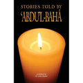Stories Told by 'Abdu'l-Baha