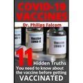 Covid-19 Vaccines 11 Hidden Truths You Need to Know about the Vaccine Before Getting Vaccinated - Dr. Philips Falcom