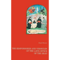 The responsories and versicles of the latin office of the dead