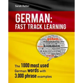 German: Fast Track Learning: The 1000 most used words with 3.000 phrase examples