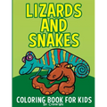 Lizards and Snakes: Coloring Book For Kids