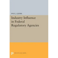 Industry Influence in Federal Regulatory Agencies