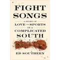 Fight Songs: A Story of Love and Sports in a Complicated South