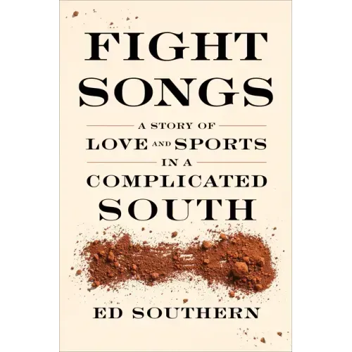 Fight Songs: A Story of Love and Sports in a Complicated South