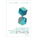 Business Ethics: An Economically Informed Perspective