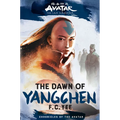 Avatar: The Last Airbender: The Dawn of Yangchen (Chronicles of the Avatar Book 3)