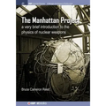 The Manhattan Project: A very brief introduction to the physics of nuclear weapons