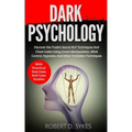Dark Psychology: Discover The Trade's Secret NLP Techniques And Cheat Codes Using Covert Manipulation, Mind Control, Hypnosis And Other