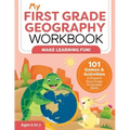My First Grade Geography Workbook: 101 Games & Activities to Support First Grade Geography Skills