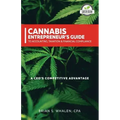 Cannabis Entrepreneur's Guide to Accounting, Taxation & Financial Compliance: A CEO's Competitive Advantage