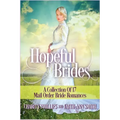 Hopeful Brides: A Collection of 17 Mail Order Bride Romances
