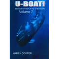 U-BOAT (Vol VII): Stories from the men of the U-Bootwaffe