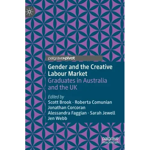 Gender and the Creative Labour Market: Graduates in Australia and the UK