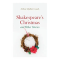 Shakespeare's Christmas and Other Stories: Adventure Tales