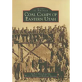 Coal Camps of Eastern Utah