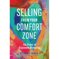Selling from Your Comfort Zone: The Power of Alignment Marketing