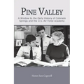 Pine Valley: A Window to the Early History of Colorado Springs and the U.S. Air Force Academy