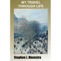 My Travel Through Life: Memoir of Family Life and Federal Service