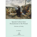 Spanish Culture from Romanticism to the Present: Structures of Feeling