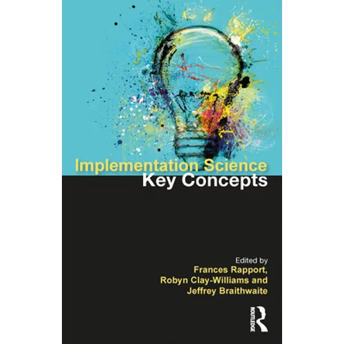 Implementation Science: The Key Concepts