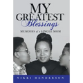 My Greatest Blessings: Memoirs of a Single Mom