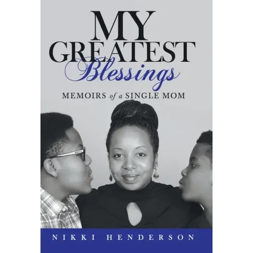 My Greatest Blessings: Memoirs of a Single Mom