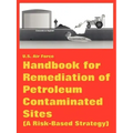 Handbook for Remediation of Petroleum Contaminated Sites (A Risk-Based Strategy)