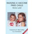 Raising a Vaccine Free Child second edition