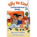 Billy Be Kind: The Kind Little Mouse - Honesty