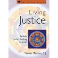 Living Justice: Catholic Social Teaching in Action