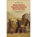 Mexican American Colonization during the Nineteenth Century