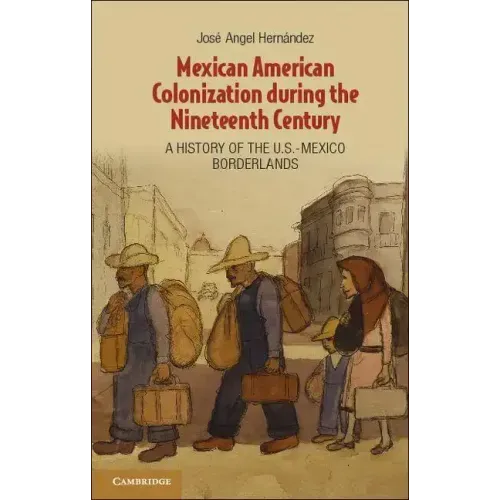 Mexican American Colonization during the Nineteenth Century