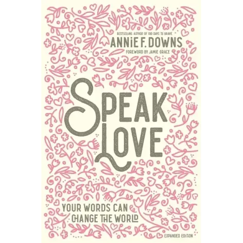 Speak Love: Your Words Can Change the World