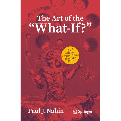 The Art of the What-If?: In 17 Science Fiction Tales from the Past