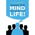 Change Your Mind to Change Your Life!