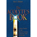 The Acolyte's Book: A Basic Guide for the Church Acolyte Complete with Certificate