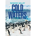 Cold Waters: My Ship Adventures in the Arctic, Antarctica, and North Atlantic
