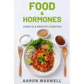 Food and Hormones: Code to a healthy lifestyle