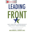 Leading from the Front: No-Excuse Leadership Tactics for Women