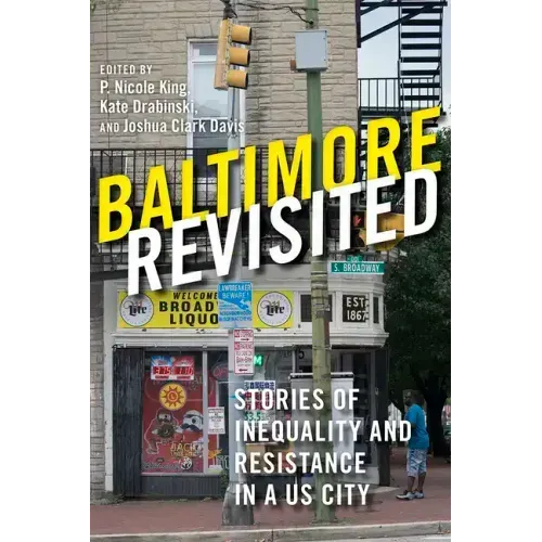 Baltimore Revisited: Stories of Inequality and Resistance in a U.S. City