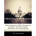 Radio Frequency (RF) Transmission Systems: Air Force Career Education and Training Plan