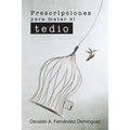 Prescripciones Para Matar El Tedio